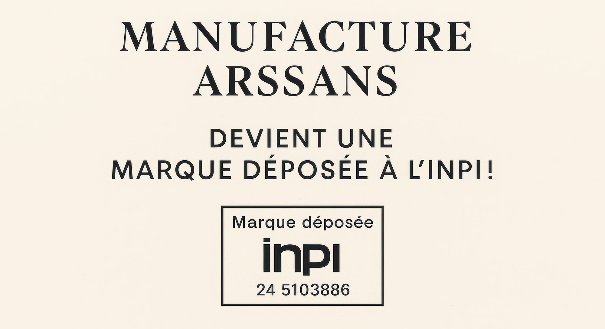 Enregistrement INPI pour la marque Manufacture Arssans